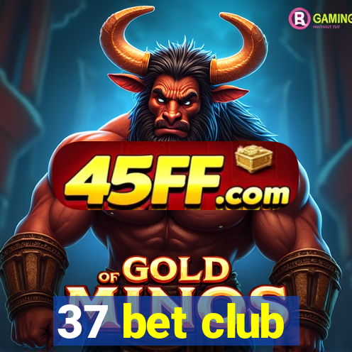 37 bet club